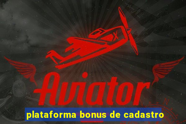 plataforma bonus de cadastro